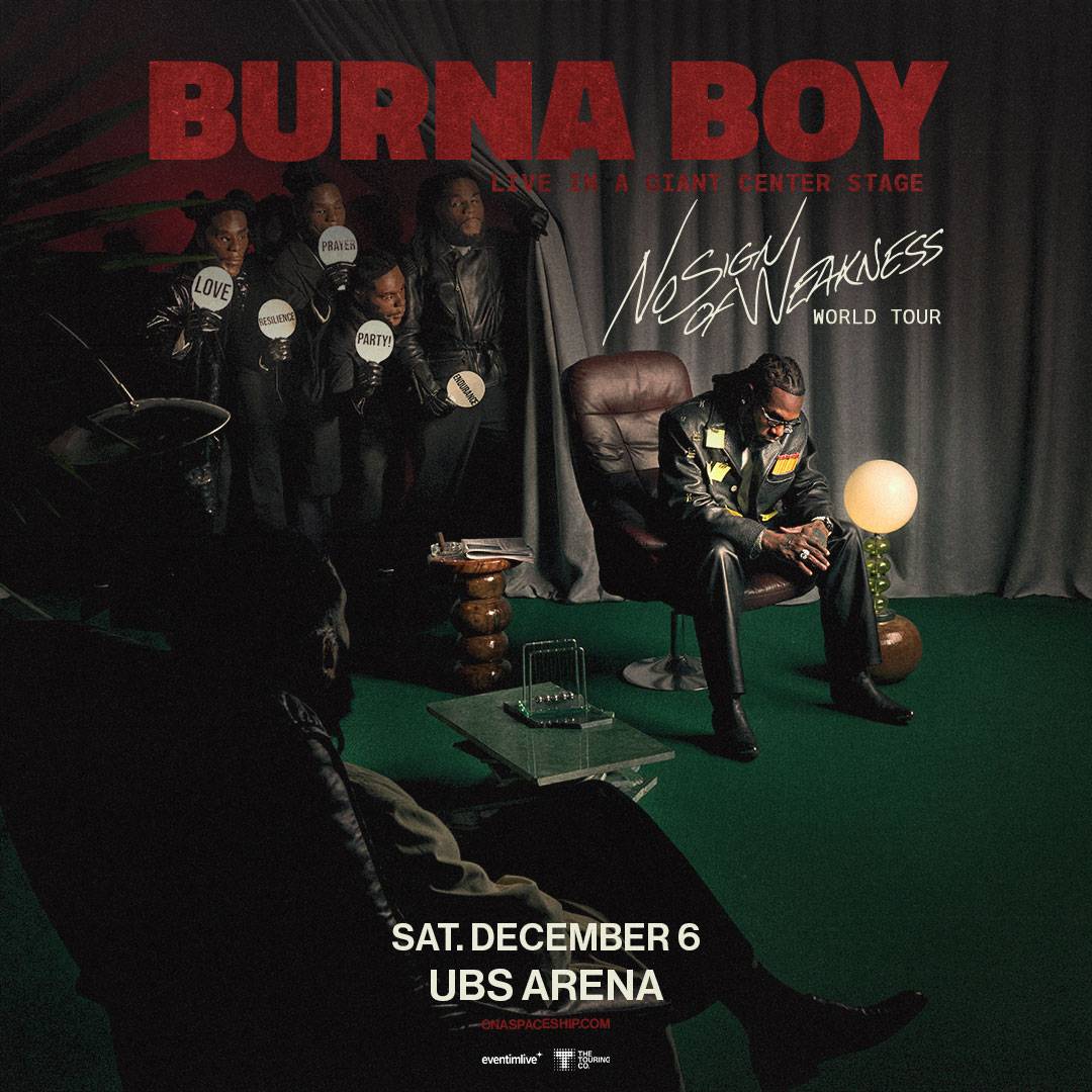 BREAKING NEWS! <a href="/burnaboy/">Burna Boy</a>: NO SIGN OF WEAKNESS TOUR. Don’t miss him at Belmont Park on Saturday, December 6! 

🎟️ Artist presale starts Tuesday, June 24th at 10am local time. 
🔗Sign up now for first access to tickets: go.ubsarena.com/burnaboy