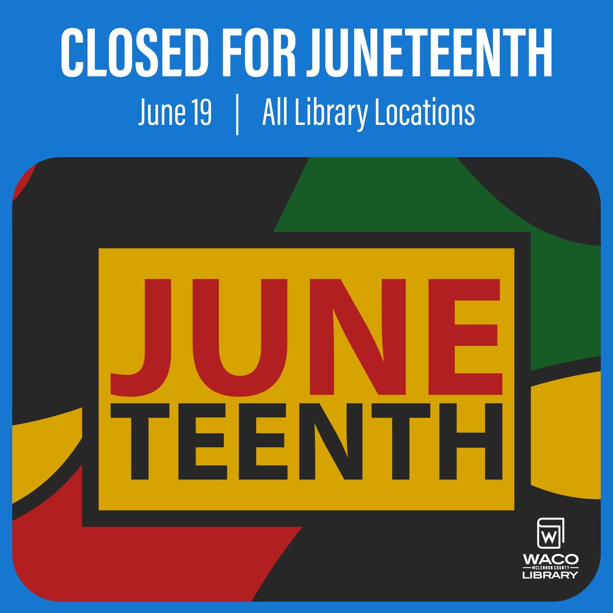 WacoLibrary's tweet image. Heads up, Waco! 

All Waco Library locations will be CLOSED on June 19th in honor of Juneteenth.

#wacotexas #wacotx #wacolibrary #Juneteenth