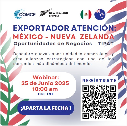 La Embajada de Nueva Zelanda y COMCE te invitan al webinar ‘México-Nueva Zelanda: oportunidades de negocios – TIPAT’. Regístrate para conocer