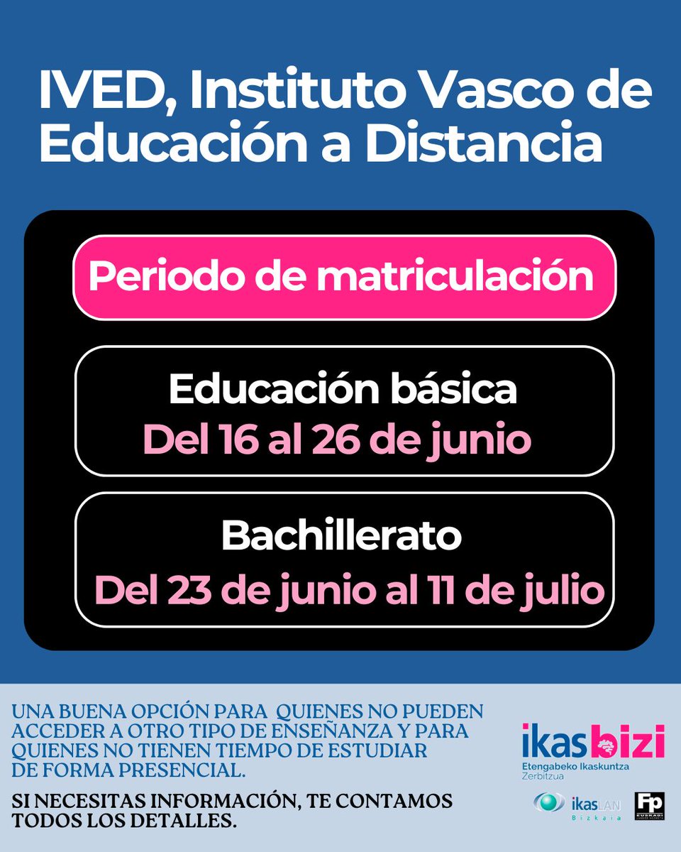 El Instituto Vasco de Educación a Distancia (IVED) tiene abierto el primer plazo de matriculación para el próximo curso.

Si necesitas más información, en tu servicio #Ikasbizi más cercano te contamos todos los detalles. 

Encuentra el tuyo en este enlace: acortar.link/IAhXh1