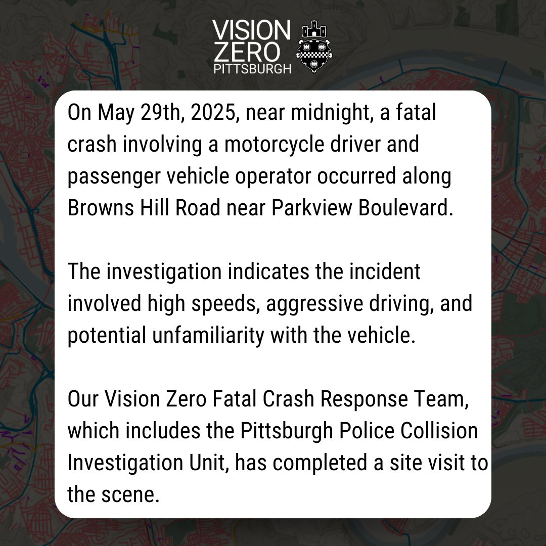 Pittsburgh's tweet image. On May 29, a fatal crash occurred on Browns Hill Rd at Parkview Blvd, involving a motorcycle and a passenger vehicle. Investigators cite high speeds, aggressive driving, and inexperience as possible contributing factors.