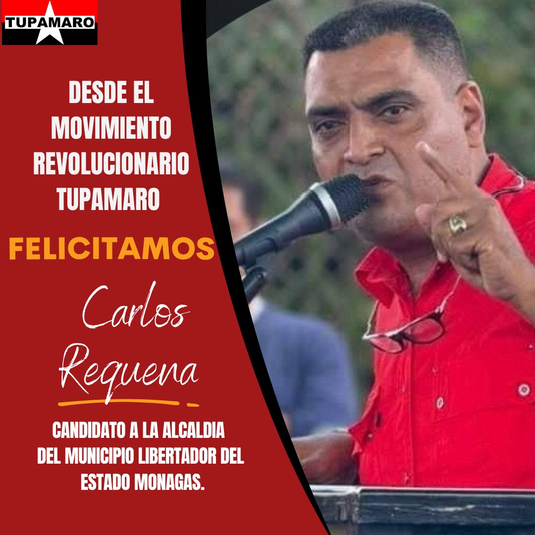 En nombre de nuestro Movimiento Revolucionario TUPAMARO expresamos nuestras más sinceras felicitaciones al Camarada Carlos Requena por su designación como candidata a la Alcaldía del Municipio Libertador del Estado Monagas. Le deseamos un futuro lleno de éxitos y bendiciones