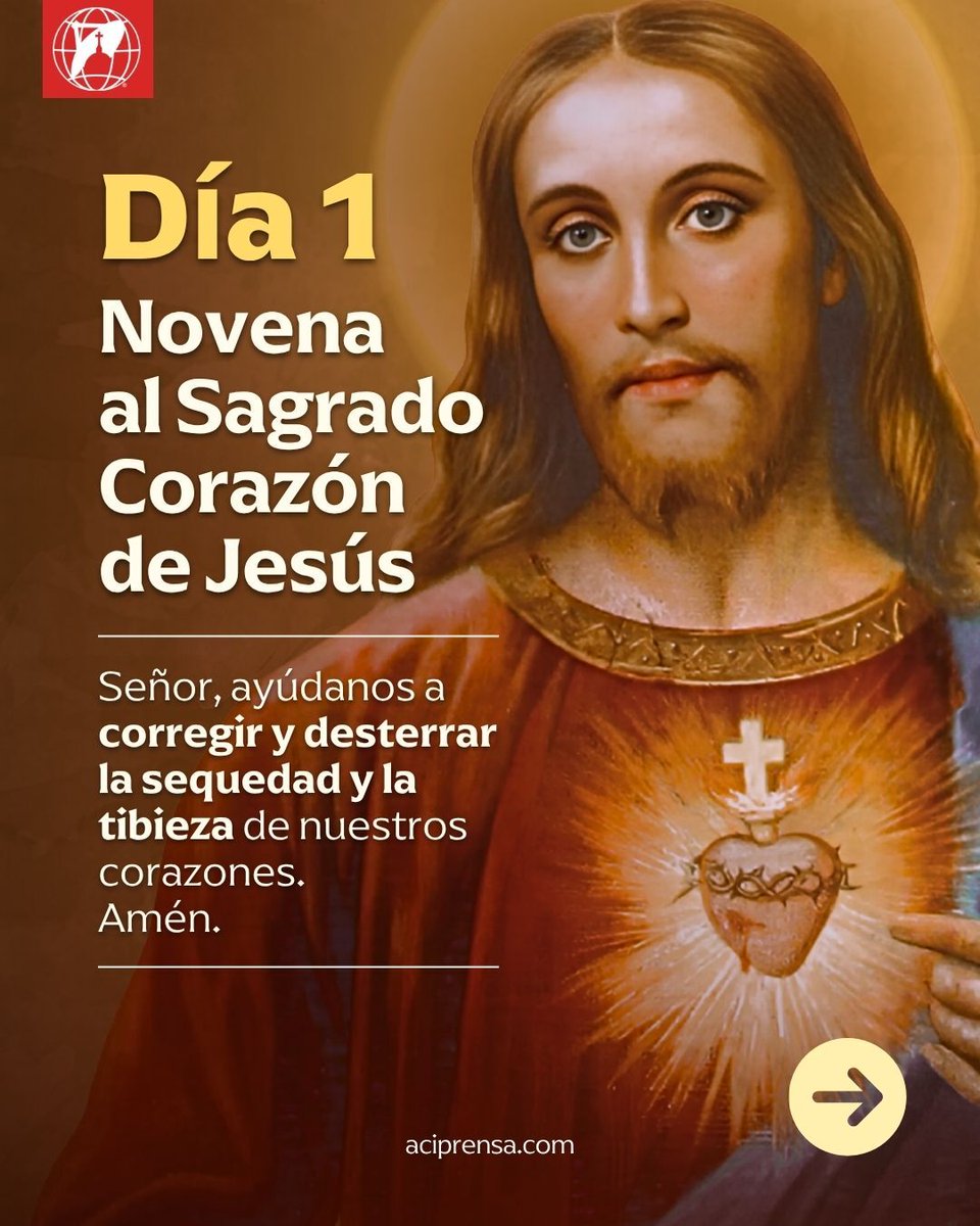 aciprensa's tweet photo. Primer día de la Novena al Sagrado Corazón de Jesús

Por la señal de la Santa Cruz, de nuestro enemigos, líbranos Señor, Dios nuestro. En el nombre del Padre, del Hijo y del Espíritu Santo. Amén.

Acto de contrición

¡Señor mío, Jesucristo!
Dios y Hombre verdadero,
Creador, Padre y Redentor mío; por ser Vos quien sois, Bondad infinita, 
y porque os amo sobre todas las cosas, 
me pesa de todo corazón de haberos ofendido;
también me pesa porque podéis castigarme con las penas del infierno.
Ayudado de vuestra divina gracia
propongo firmemente nunca más pecar, confesarme y cumplir la penitencia que me fuere impuesta. 
Amén.

Oración preparatoria

¡Oh Corazón divinísimo de mi amado Jesús, en quien la Santísima Trinidad depositó tesoros inmensos de celestiales gracias! Concededme un corazón semejante a vos mismo, y la gracia que os pido en esta novena, si es para mayor gloria de Dios, vuestro sagrado culto y bien de mi alma. Amén.

Oración del primer día: Corregir y desterrar la sequedad y tibieza de nuestros corazones

¡Oh Corazón sacratísimo y melifluo de Jesús, que, con ferventísimos deseos y ardentísimo amor, deseáis corregir y desterrar la sequedad y tibieza de nuestros corazones! Inflamad y consumid las maldades e imperfecciones del mío, para que se abrase en vuestro amor. Dadme la gracia de resarcir las injurias e ingratitudes hechas contra vos, ¡oh amantísimo Corazón!, y la que os pido en esta novena, si es para mayor gloria de Dios, culto vuestro y bien de mi alma.

Tres Padrenuestros, tres Avemarías, en reverencia de las tres insignias de la Pasión con que se mostró el divino Corazón a Santa Margarita de Alacoque.

Oraciones finales

¡Oh Padre Eterno! Por medio del Corazón de Jesús, mi vida, mi verdad y mi camino, llego a Vuestra Majestad; por medio de este adorable Corazón, os adoro por todos los hombres que no os adoran; os amo por todos los que no os aman; os conozco por todos los que, voluntariamente ciegos, no quieren conoceros. Por este divinísimo Corazón deseo satisfacer a Vuestra Majestad todas las obligaciones que os tienen todos los hombres; os ofrezco todas las almas redimidas con la preciosa sangre de vuestro divino Hijo, y os pido humildemente la conversión de todas por el mismo suavísimo Corazón. No permitáis que sea por más tiempo ignorado de ellas mi amado Jesús; haced que vivan por Jesús, que murió por todas. Presento también a Vuestra Majestad, sobre este santísimo Corazón, a vuestros siervos, mis amigos, y os pido los llenéis de su espíritu, para que, siendo su protector el mismo deífico Corazón, merezcan estar con vos eternamente. Amén.

Hacer aquí la petición que se desea obtener con esta novena

¡Oh Corazón divinísimo de Jesús, dignísimo de la adoración de los hombres y de los ángeles! ¡Oh Corazón inefable y verdaderamente amable, digno de ser adorado con infinitas alabanzas, por ser fuente de todos los bienes, por ser origen de todas las virtudes, por ser el objeto en quien más se agrada toda la Santísima Trinidad entre todas las criaturas! ¡Oh Corazón dulcísimo de Jesús! Yo profundísimamente os adoro con todos los espíritus de mi pobre corazón, yo os alabo, yo os ofrezco las alabanzas todas de los más amantes serafines y de toda vuestra corte celestial y todas las que os puede dar el Corazón de vuestra Madre Santísima. Amén.