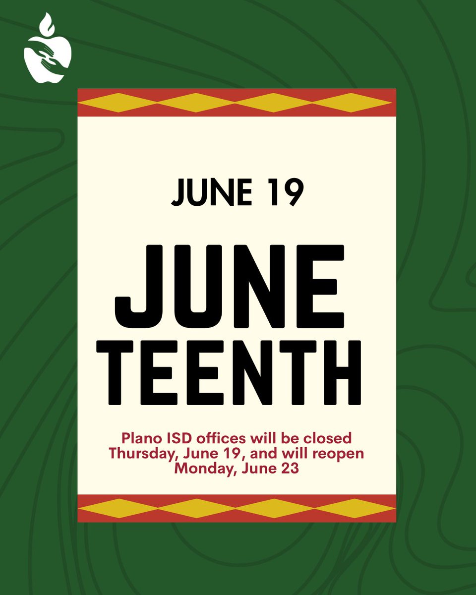 Plano ISD offices and schools will be closed on Thursday, June 19, in observance of Juneteenth.