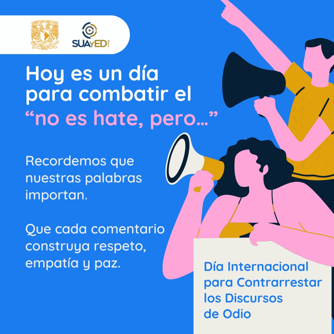 ¡Querida comunidad #SUAyED!💙

🕊Hoy, en el día Internacional para Contrarrestar los Discursos de Odio. Que cada comentario y cada acción ayude a construir un mundo más justo, inclusivo y respetuoso. 💛

🔗Conoce más en: unesco.org/es/countering-… 

#UNAM
#CómoNoTeVoyAQuerer