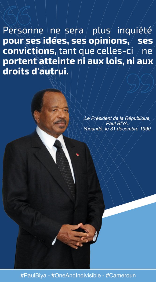Personne ne sera plus inquiété pour ses idées, ses opinions, ses convictions, tant que celles-ci ne portent atteinte ni aux lois, ni aux droits d'autrui.

#PaulBiya
#OneAndIndivisible
#Cameroun