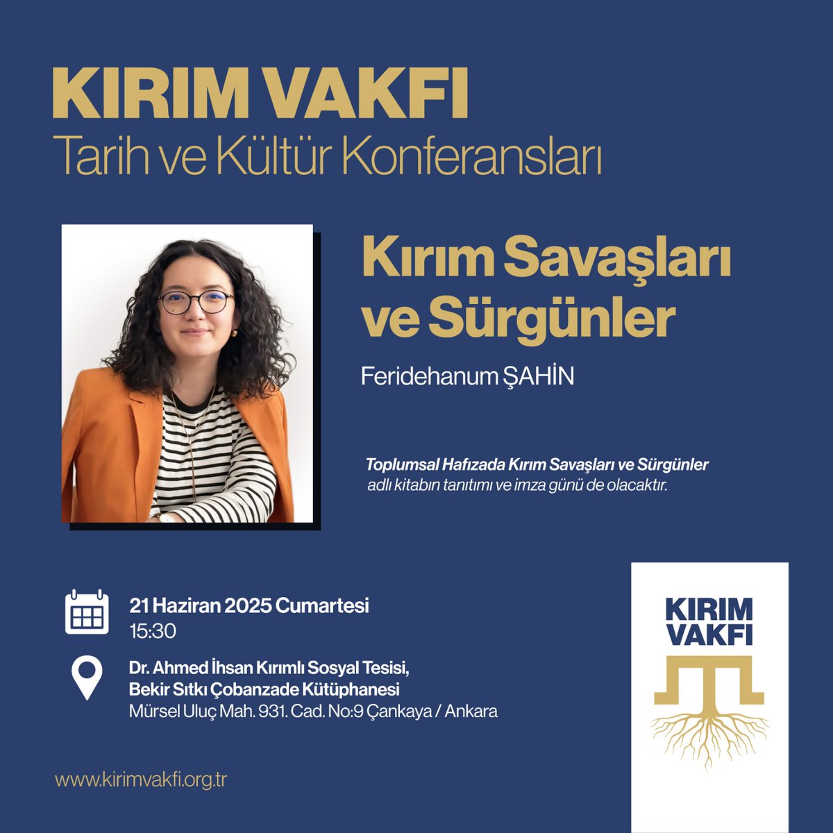 "KIRIM VAKFI  Tarih ve Kültür Konferansları”nda bu hafta :

"Kırım Savaşları ve Sürgünler"

Feridehanum ŞAHİN 

📆 21 Haziran 2025 Cumartesi 
⏲️15.30
🌏Mürsel Uluç Mah. 931. Cad. No:9