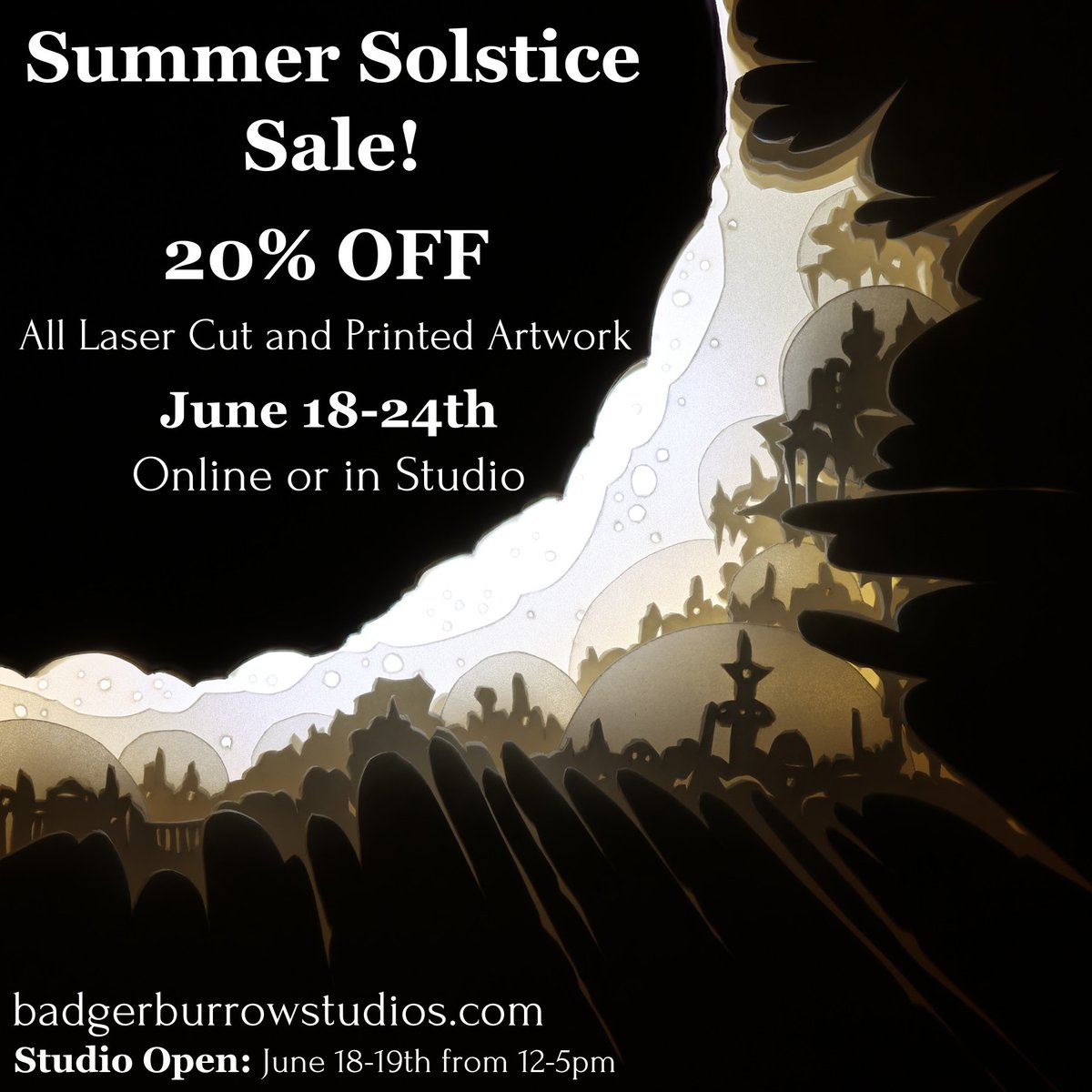 Summer Solstice Sale! Happening now through June 24th!
Celebrate light and the longest days of the year with 20% off all laser cut and printed artwork online or in studio.
.
badgerburrowstudios.com/s/shop