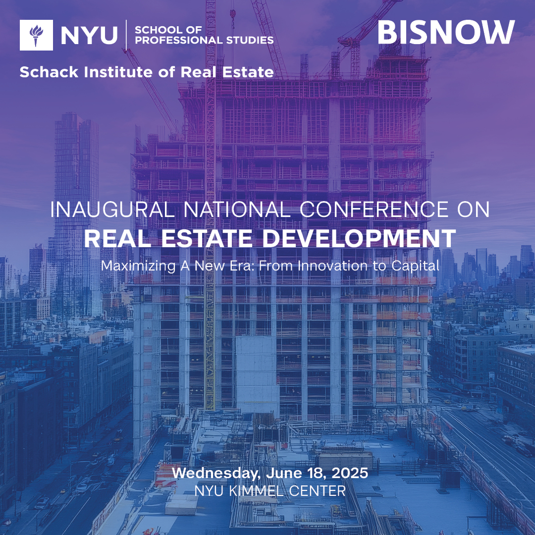 Post 1 Schack Real Estate Development Conference Draft

Today, the NYU SPS Schack Institute of Real Estate and Bisnow presents the Inaugural National Conference on Real Estate Developmen