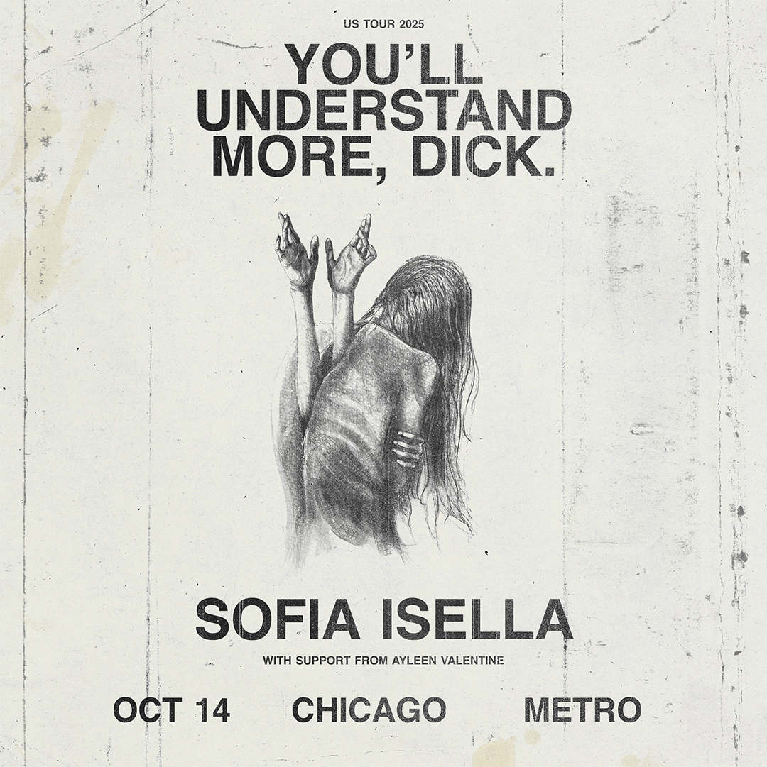 Just Announced: <a href="/sofiamfisella/">SOFIA ISELLA</a> - YOU’LL UNDERSTAND DCK TOUR 2025 - live at <a href="/MetroChicago/">Metro</a> on October 14 with Ayleen Valentine.
Get tickets next Friday, June 27 at 10am: bit.ly/sofiaisella-ch…