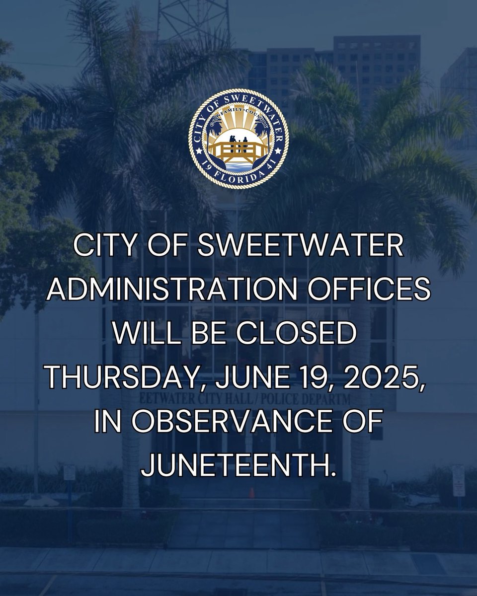 City of Sweetwater administration offices will be closed Thursday, June 19, 2025, in observance of Juneteenth.