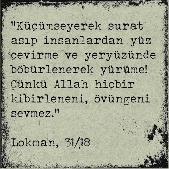Taşeron işçiyi küçümseyenlere emekçiyi görmezden gelenlere ithaf olunur... Lokman Suresi 31/18 👇 #TaşeronaKadro #EmekAdalet