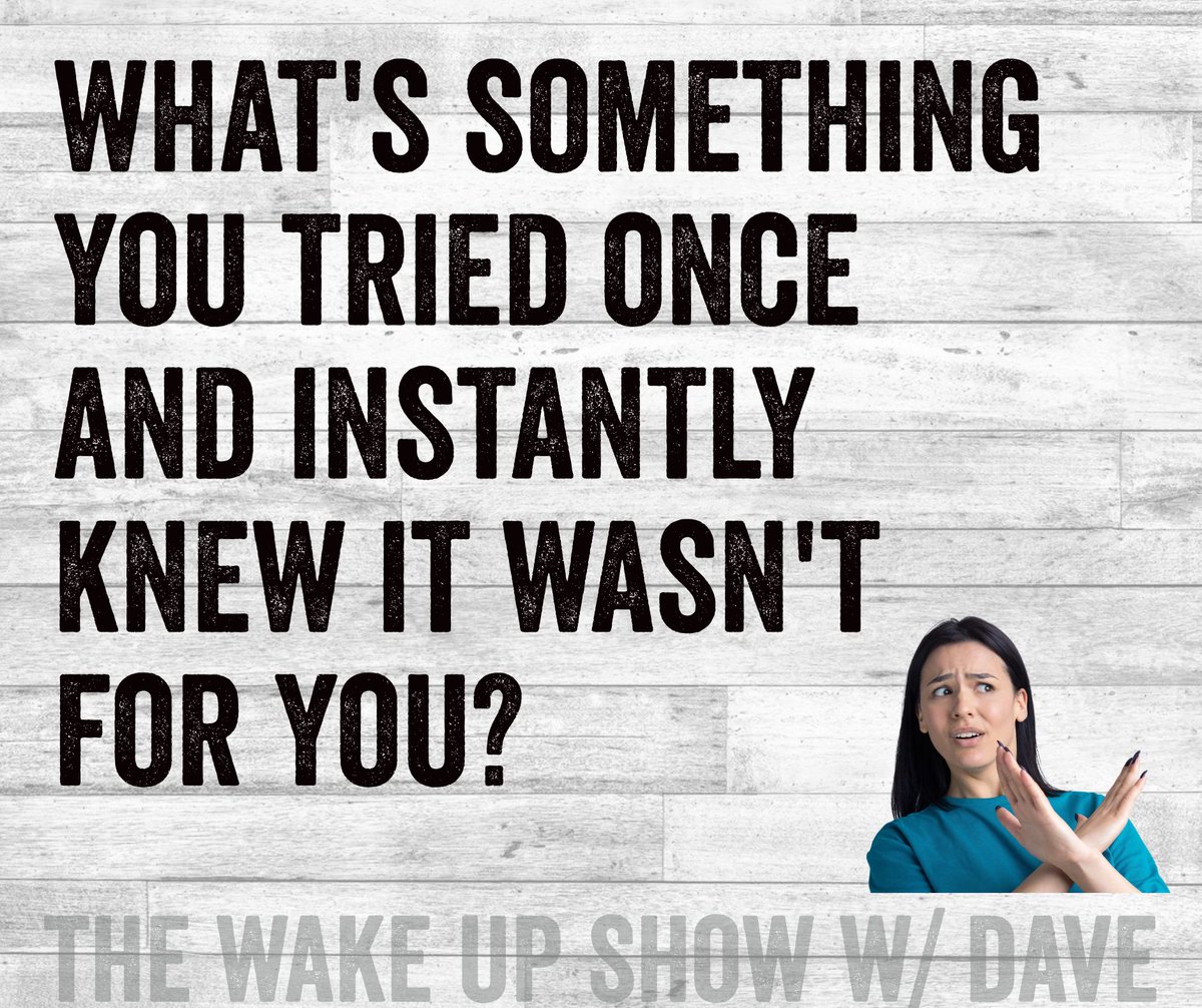 Question of the Night:

- The Wake Up Show w/ Dave 🤠