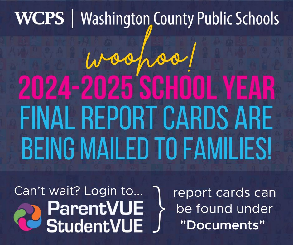 WooHoo! Final report cards for the 2024-2025 school year are being mailed to families!  

Can't Wait? Login to ParentVUE / StudentVUE: md-washington-psv.edupoint.com/PXP2_Login.aspx 
(report cards can be found under "Documents")
