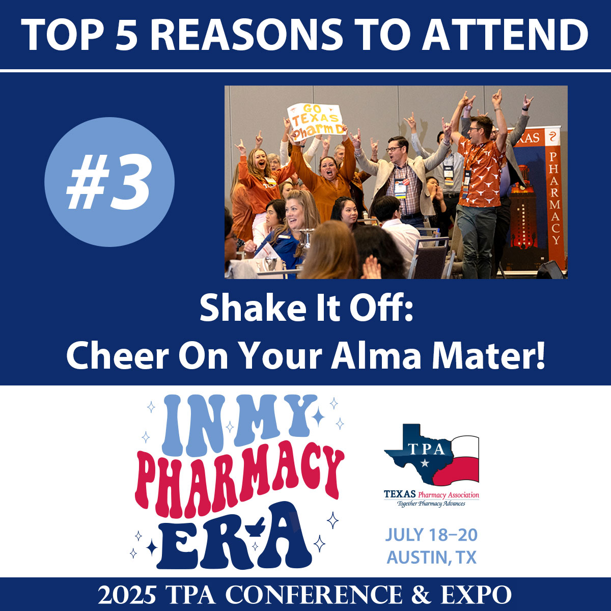 TOP 5 REASONS TO ATTEND THE 2025 TPA CONFERENCE &amp; EXPO • #3: Shake It Off: Cheer On Your Alma Mater! The Student Pharmacists Self-Care Championship team showing the most school spirit in the audience will receive 100 extra points. Register today: texaspharmacy.org/conference