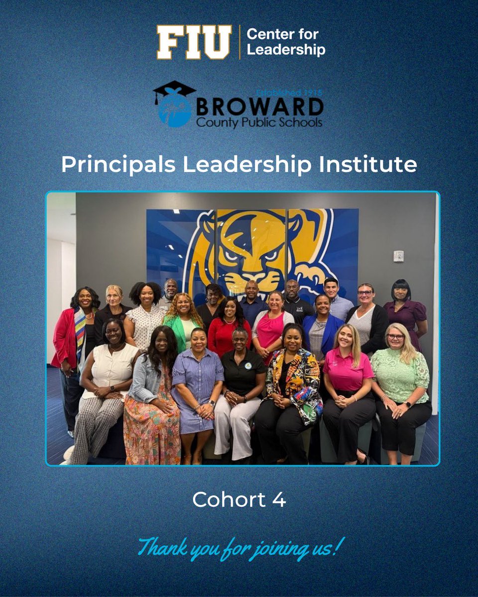 Congratulations to BCPS Cohort 4 Principal Leadership Institute. Learning never stops! We are grateful for our partnership with FIU Center for Leadership.