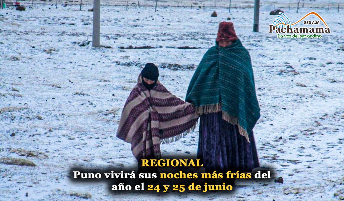 ((🔴)) #Regional: El Senamhi informó que el altiplano puneño enfrentará sus temperaturas más bajas del año, con heladas intensas previstas para el 24 y 25 de junio; se recomienda tomar precauciones.

👉 #Regional| #PachamamaNoticias #Puno #PachamamaInforma