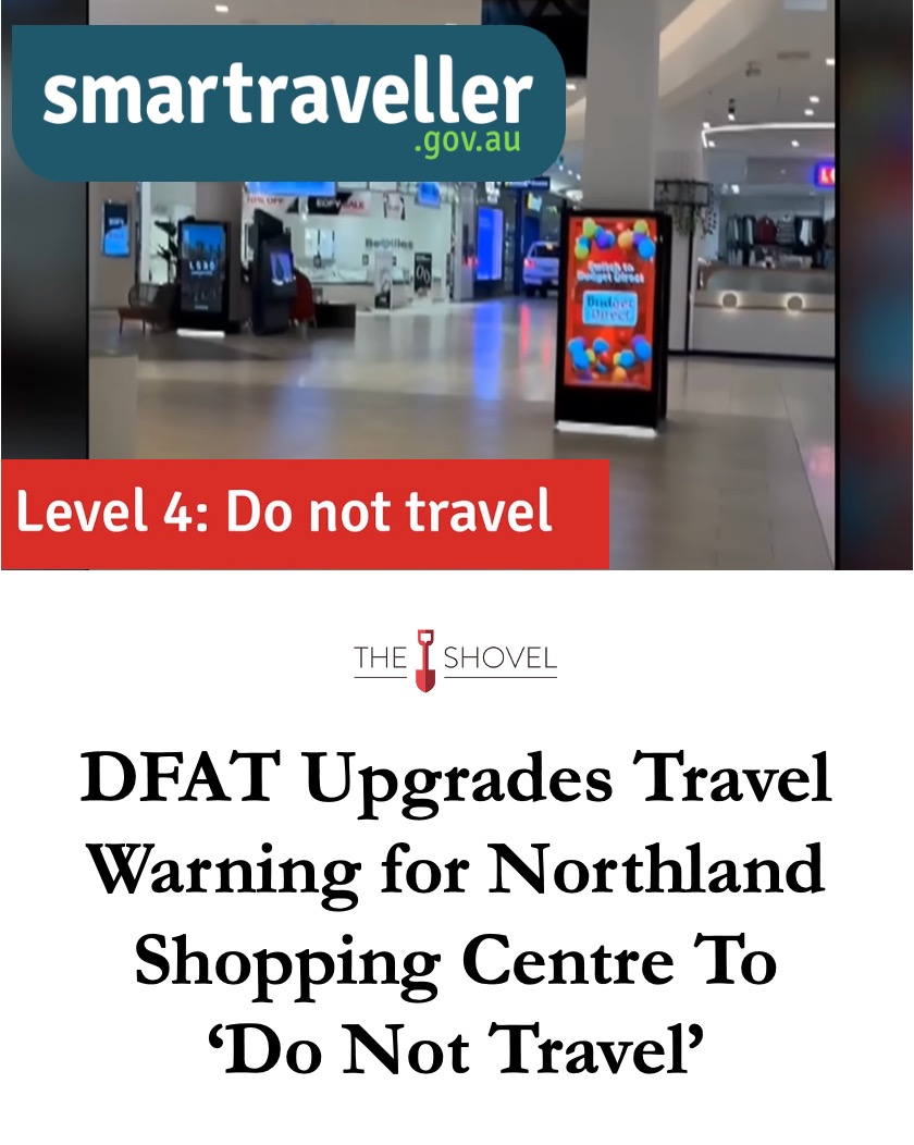 The Smart Traveller website advised that “conflicts, tensions and the chance of random cars inexplicably driving through the centre remain high. Also, the Myer is a bit rundown and the parking is a nightmare, but that’s a separate issue”.

Full details: theshovel.com.au/2025/06/19/dfa…