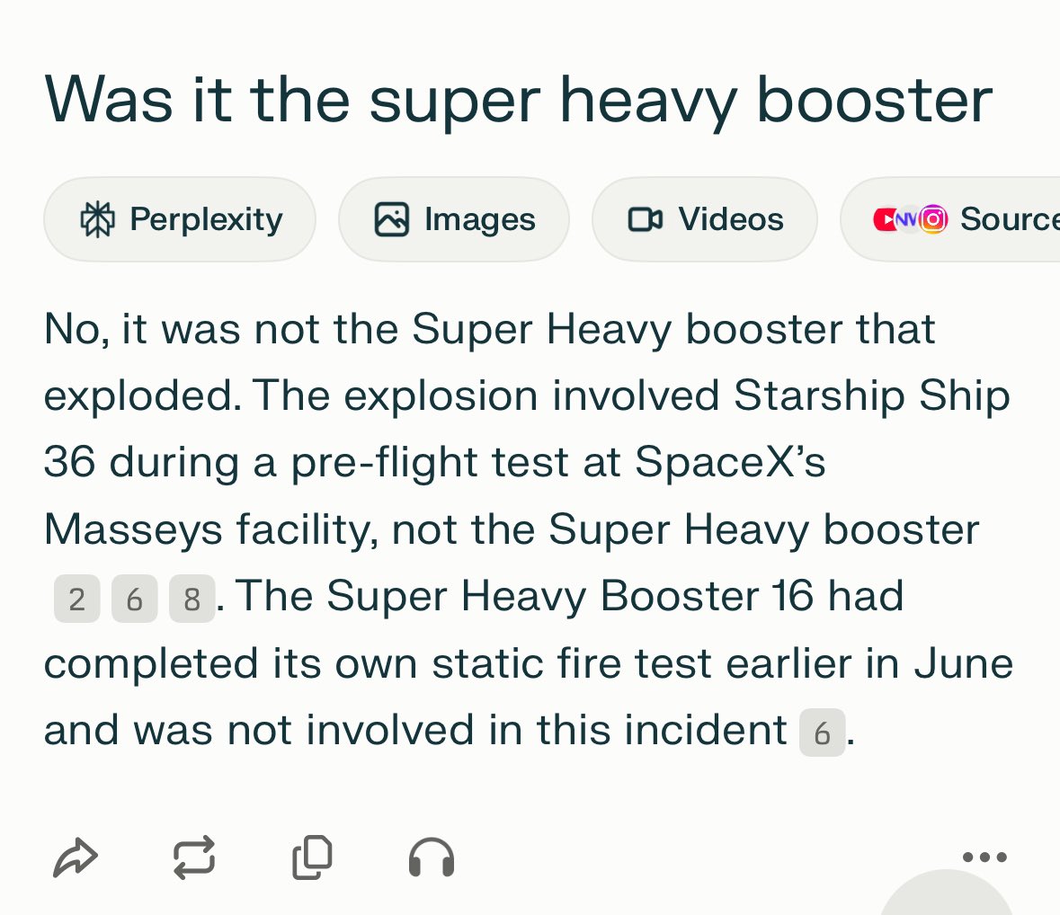 There was a <a href="/SpaceX/">SpaceX</a> explosion within the past hour or two. 

There’s news all over social media.

And <a href="/perplexity_ai/">Perplexity</a> got the information right. 

Meanwhile, Google AI Overviews makes up info (Tuesday?) (Super Booster?) and pulls in a video from 3 months ago.