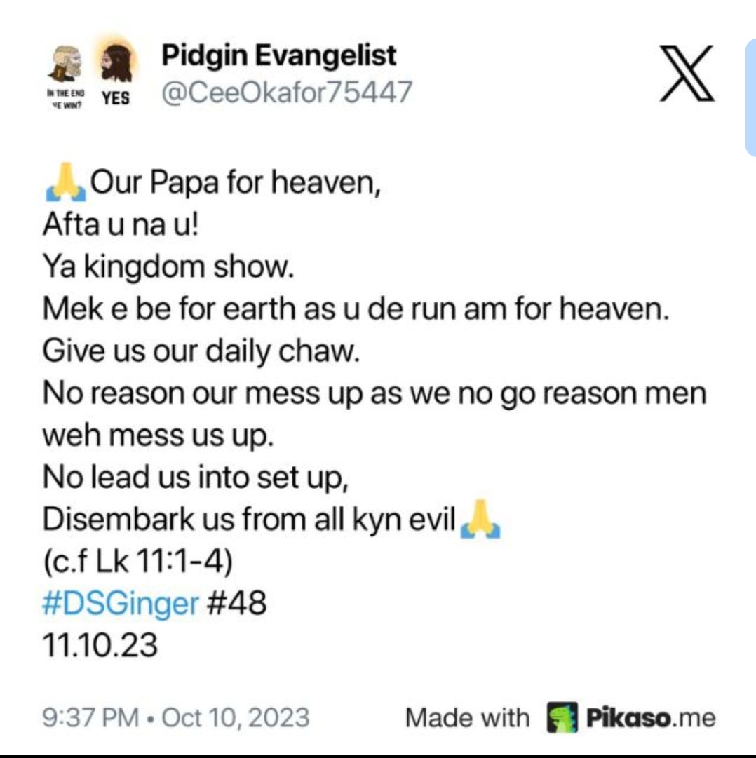 CeeOkafor75447's tweet image. If u wan pray, no de talk plenty. No be by plenty talk weh Baba God go hear u. If u wan pray, pray wit di formula weh Jesus Christ teach in disciples...
"Our Papa for heaven..."

(Mt 6:7-15)
#DailyScripturalGinger #662
19.06.25