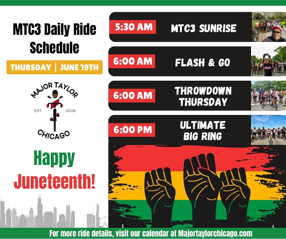 Major Taylor Chicago (@majortaylorchi) on Twitter photo Happy Juneteenth! ✊🏾 Rides will roll tomorrow if roads are dry! 🚴🏾 ⬇️
MTC3 Sunrise (5:30a): majortaylorchicago.com/event/mtc3-sun…
Flash & Go (6:00a): majortaylorchicago.com/event/flash-an…
Throwdown Thursday (6:00a): majortaylorchicago.com/event/throwdow…
Ultimate Big Ring (6:00p): majortaylorchicago.com/event/ultimate… Happy Juneteenth! ✊🏾 Rides will roll tomorrow if roads are dry! 🚴🏾 ⬇️
MTC3 Sunrise (5:30a): majortaylorchicago.com/event/mtc3-sun…
Flash & Go (6:00a): majortaylorchicago.com/event/flash-an…
Throwdown Thursday (6:00a): majortaylorchicago.com/event/throwdow…
Ultimate Big Ring (6:00p): majortaylorchicago.com/event/ultimate…