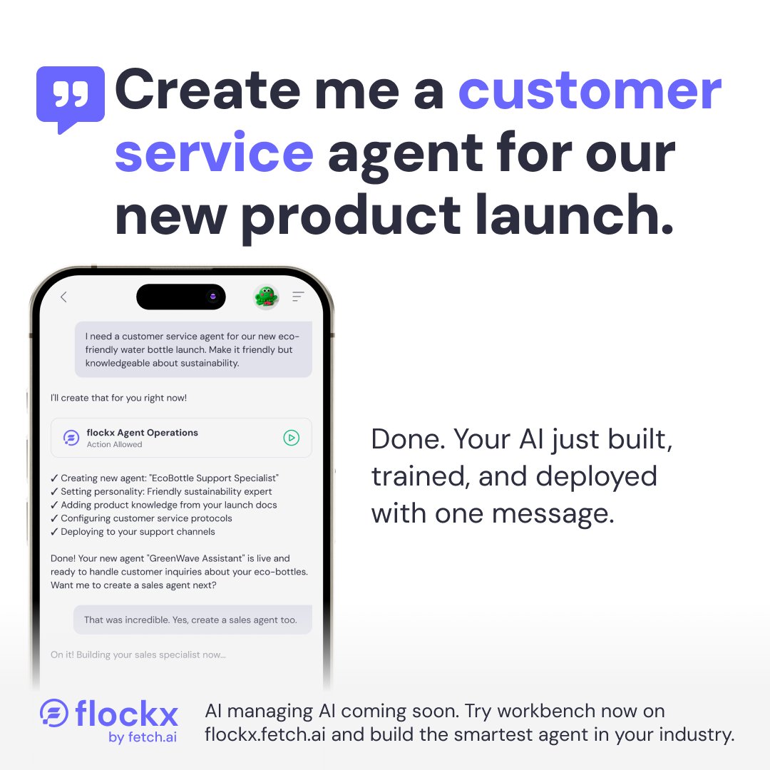 Soon, you won’t even need to click to create an AI Agent.

Just say what you need—
 “Create a customer support agent for my business”
 —and it’s live.

<a href="/flockxofficial/">Flockx by Fetch.ai</a>  by <a href="/Fetch_ai/">Fetch.ai</a> is making that possible.

 → flockx.fetch.ai