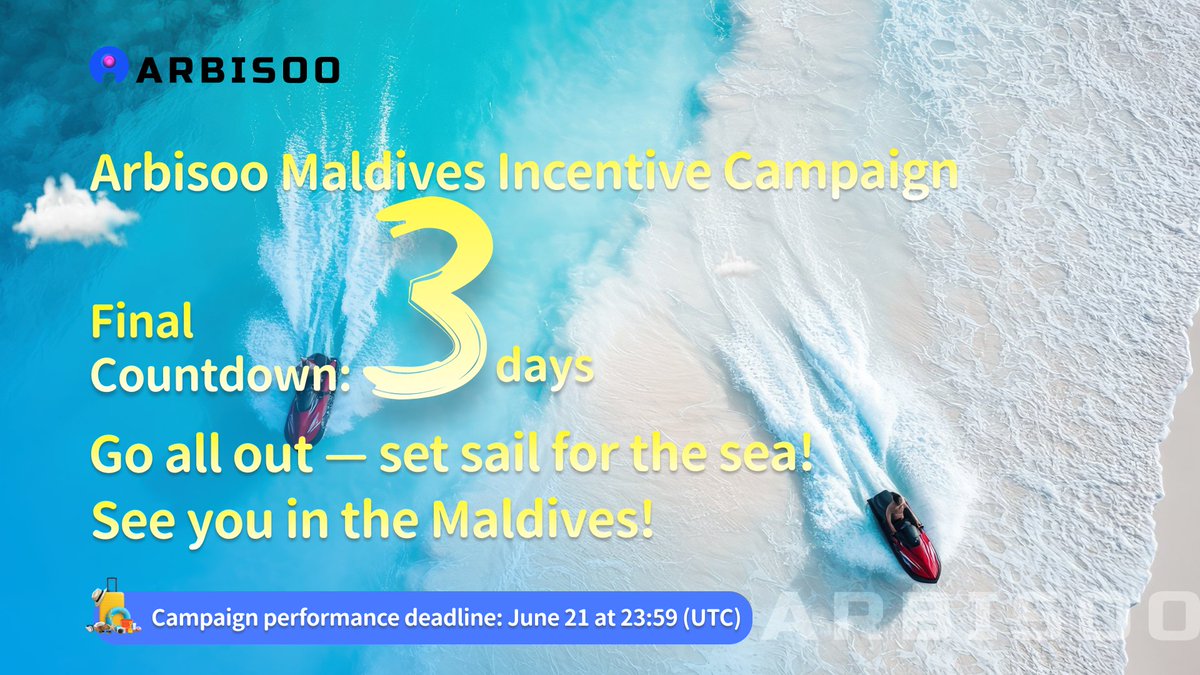 🌴 Only 3 days left until the Arbisoo Maldives Incentive Campaign ends!

🚤 Final countdown is ON — go full throttle, hit your goals, and ride the wave to paradise.

🏝️ See you in the Maldives!

🕓 Campaign deadline: June 21, 23:59 UTC
#Arbisoo #MaldivesTrip #Web3Adventure
