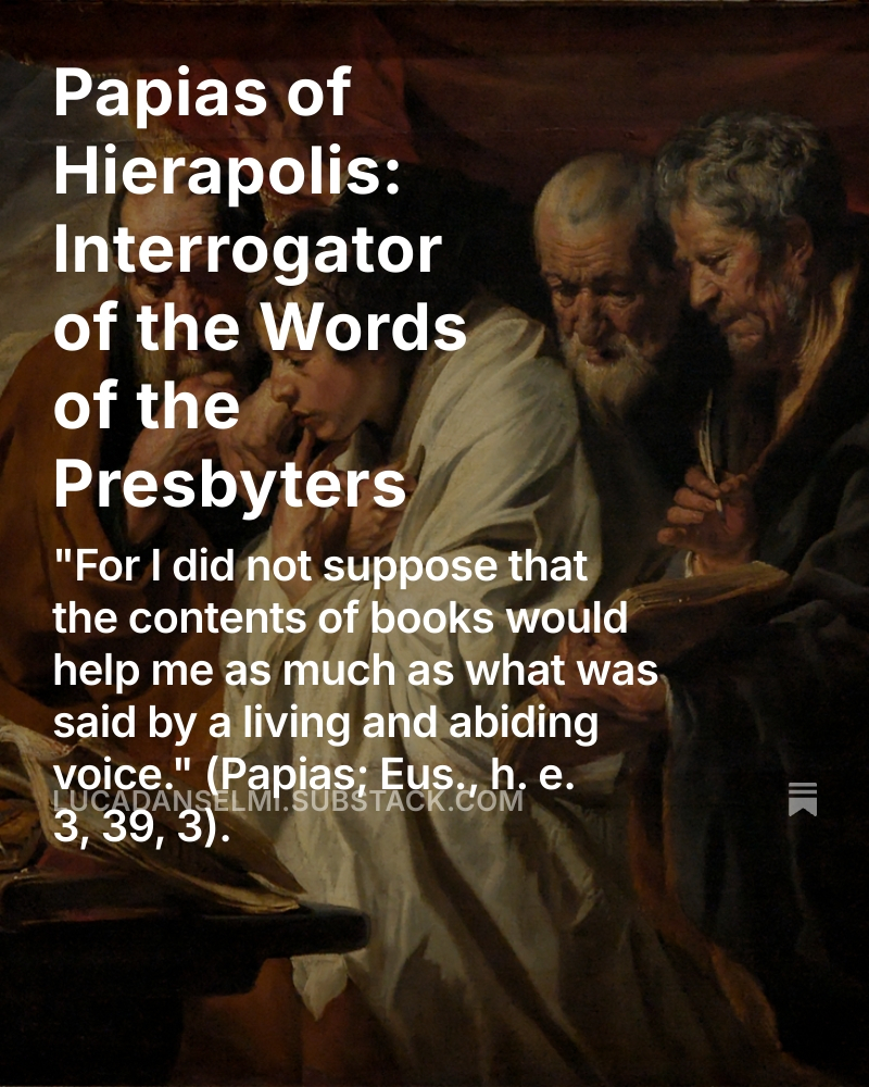 A substack post on Papias, an enigmatic bishop from the first generations of the Church who mistrusted written records...

open.substack.com/pub/lucadansel…