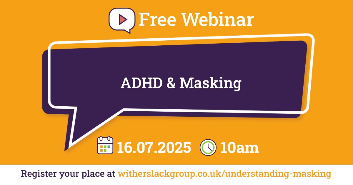 A free webinar on ADHD &amp; masking from the Witherslack group.