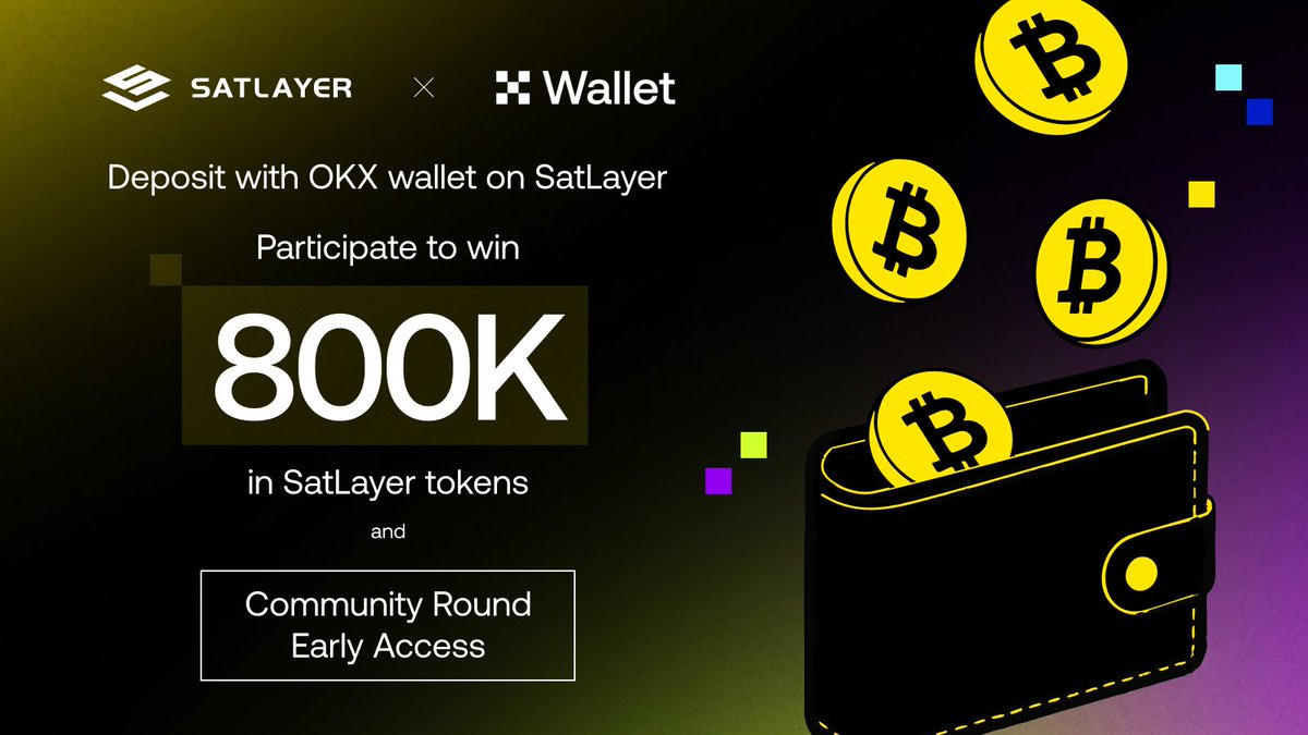 ₿m!  We're teaming up with OKX <a href="/wallet/">OKX Wallet</a> to reward early adopters 🤝

🎁 800,000 SatLayer tokens up for grabs
🔥 PLUS: Top 800 participants by TVL x Time Deposited get ✨ early access ✨ to our upcoming community round (👀)

Ends 25 Jun, 5pm (UTC+8).