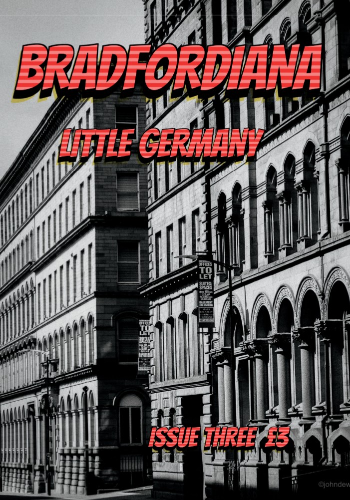 Orders for the third issue of BRADFORDIANA - which features Little Germany #Bradford - are now being taken bradfordiana.net. The issue is released next Friday. Back issues and subscriptions available.