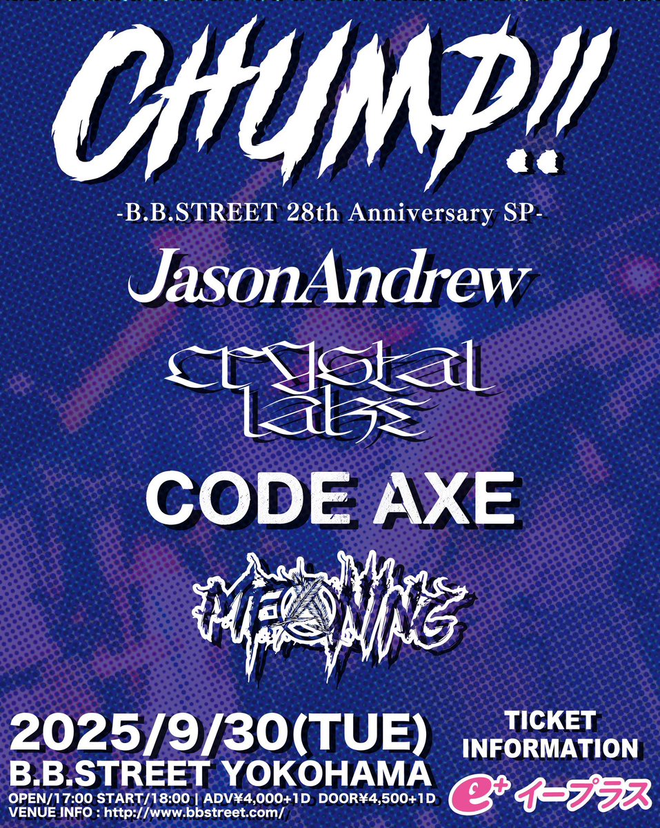 【NEWS】

"CHUMP!!"
-B.B.STREET 28th Anniversary SP-

チケット一般発売開始！
🎫 eplus.jp/sf/detail/4331…

📅9/30(火)
📍横浜B.B.STREET

&lt;Acts&gt;
JasonAndrew
Crystal Lake
CODE AXE
MEANING

#crystallake
