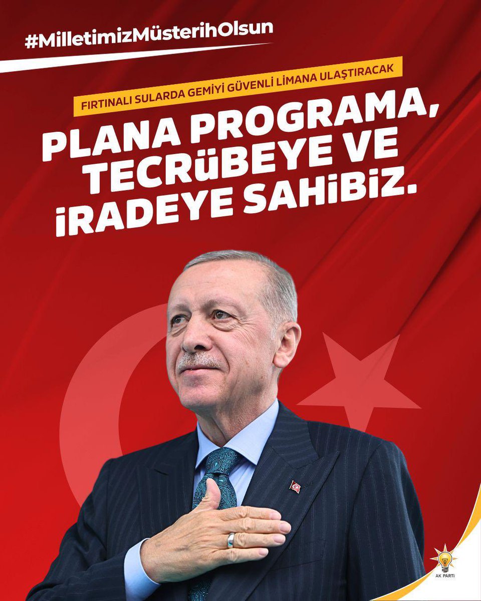 Fırtınalı sularda gemiyi güvenli limana ulaştıracak
Plana, programa, tecrübeye ve iradeye sahibiz.

#MilletimizMüsterihOlsun
