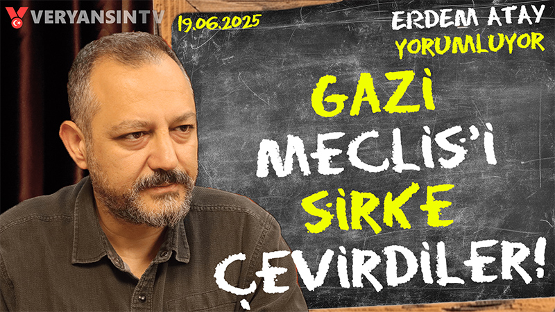 Gazi Meclis’i sirke çevirdiler… Erdem Atay gündemi yorumluyor

veryansintv.com/gazi-meclisi-s…