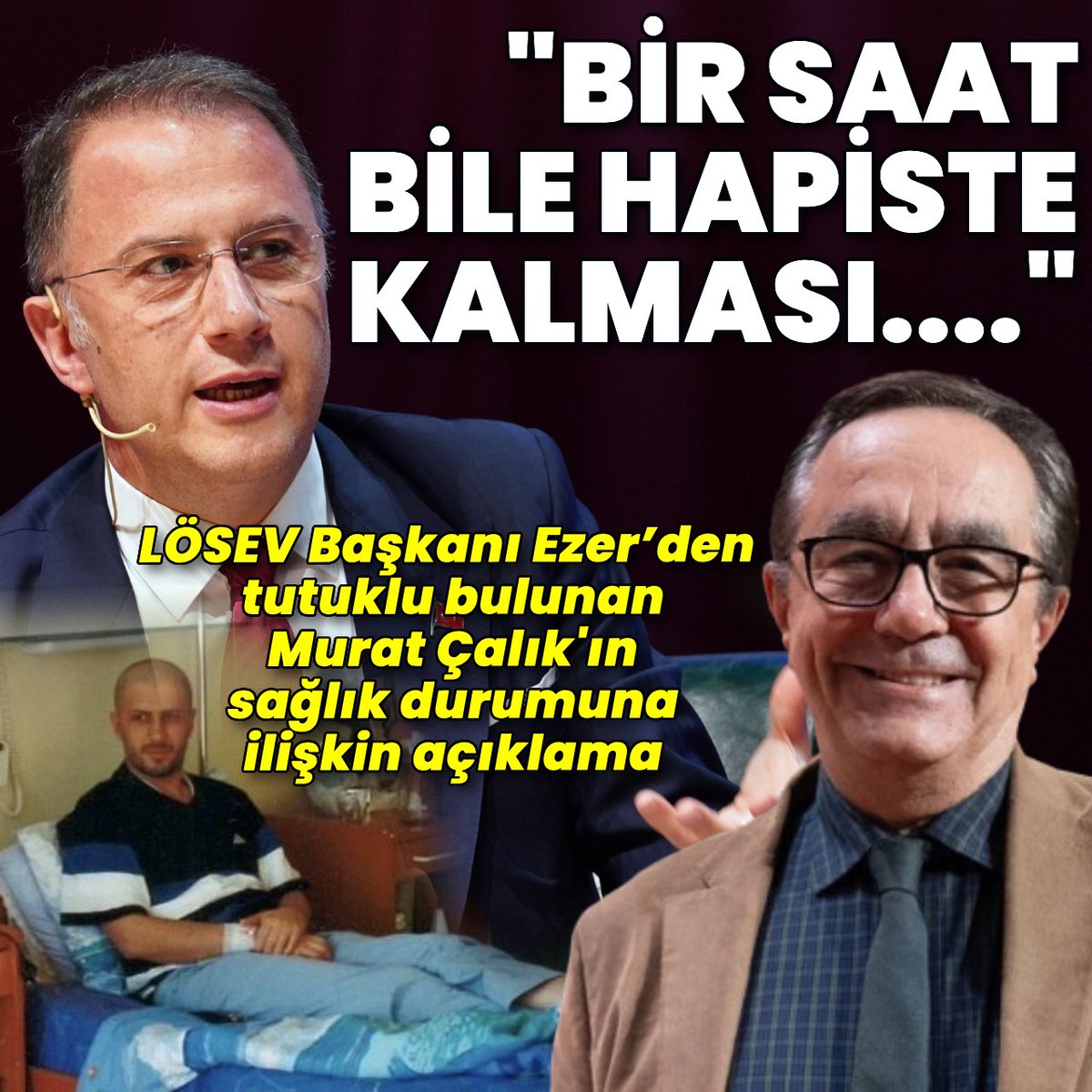 🗣️"Bir saat bile hapiste kalması hayati tehlike oluşturmaktadır"

📌LÖSEV Başkanı Üstün Ezer, LÖSEMİ hastası olan tutuklu eski Beylikdüzü Belediye Başkanı Murat Çalık'ın sağlık durumuna ilişkin açıklama yaptı, tahliye edilmesi çağrısında bulundu

➡️Adalet Bakanı Yılmaz Tunç da