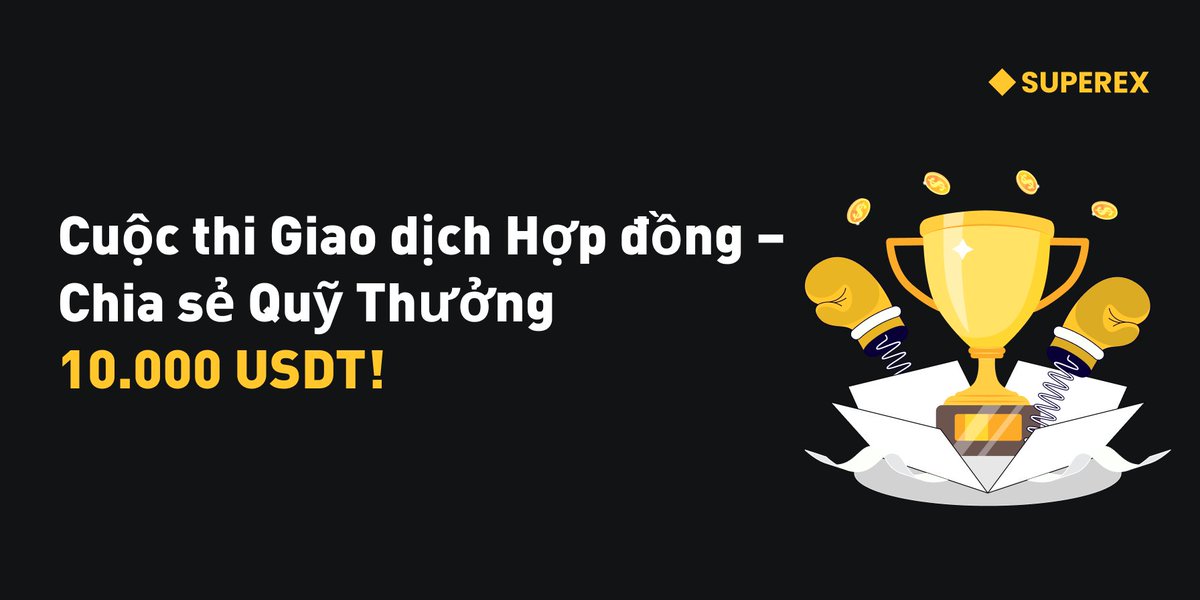 🔥Cuộc thi giao dịch Futures trên SuperEx – Chia sẻ giải thưởng trị giá 10,000 USDT!

Với ngưỡng tham gia thấp và phần thưởng phong phú, tất cả người dùng mới và hiện tại — đều được chào đón tham gia!

⏰Thời gian sự kiện: 17:00, ngày 19/06/2025 – 17:00,