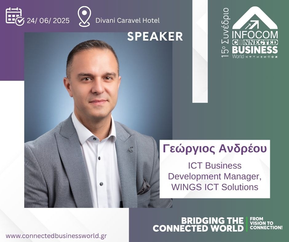 Technology in Action: WINGS ICT Solutions Showcasing Smart City Innovation!
June 24 | Divani Caravel Hotel
 
We’re proud to announce that Georgios Andreou, Business Development Manager (Public Sector) at WINGS ICT Solutions, will take part in the AI Connected Business World 2025