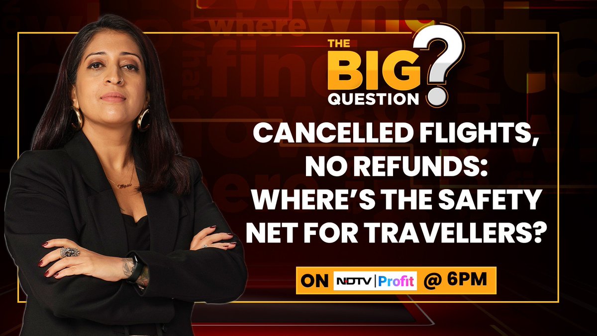 NDTV Profit (@ndtvprofitindia) on Twitter photo Cancelled flights, no refunds: While travellers are left in limbo, where’s the accountability?
Watch 'The Big Question' with <a href="/Sanjanachowhan/">Sanjana Chowhan</a> at 6 pm today. Cancelled flights, no refunds: While travellers are left in limbo, where’s the accountability?
Watch 'The Big Question' with <a href="/Sanjanachowhan/">Sanjana Chowhan</a> at 6 pm today.