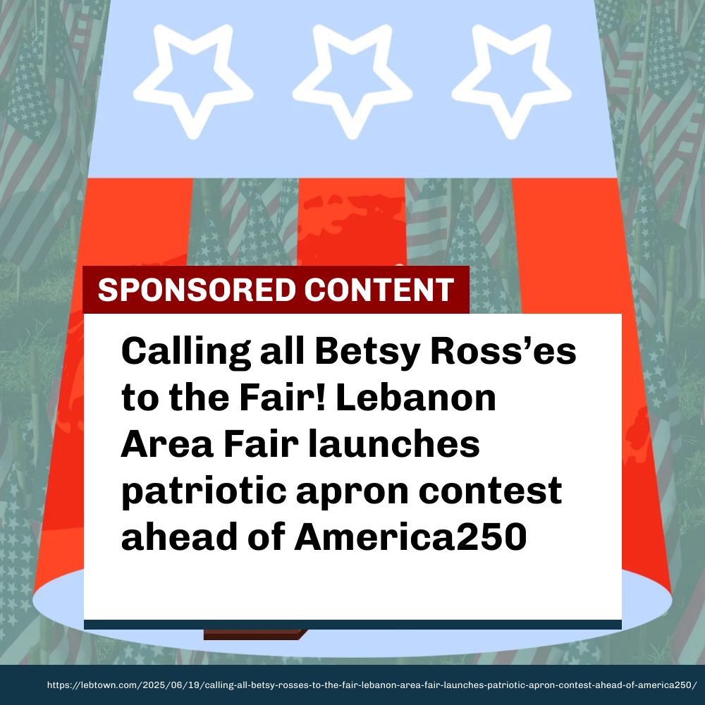 The Lebanon Area Fair is hosting a patriotic apron-making contest as part of Pennsylvania’s America250 celebrations, with the winner advancing to compete for a $250 prize at the 2026 Pennsylvania Farm Show. lebtown.com/2025/06/19/cal…