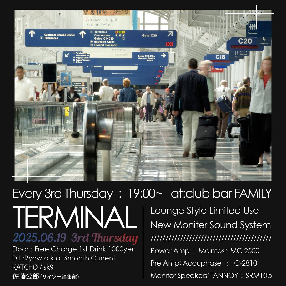 本日のFAMILYは
06.19 (thu)：Event style：19:00 Open!!
TERMINAL

▼ Genre：All Good Music
▼ Door：Free Charge：1st Drink 1000yen
▼ Open：19:00〜
 
▼ DJ：
Ryow a.k.a. Smooth Current
KATCHO
sk９
佐藤公郎（サイゾー編集部）

club-bar-family.com/Date/0619.html