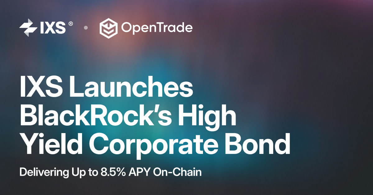 📢 Now live on IXS: BlackRock’s High-Yield Corporate Bond Vault

IXS, in collaboration with <a href="/opentrade_io/">OpenTrade</a>, has launched on-chain access to the <a href="/BlackRock/">BlackRock</a> iShares 0–5 Year High Yield Corporate Bond ETF (SHYG) - a $6.4B fund of U.S. corporate bonds.

Now live on-chain, the vault