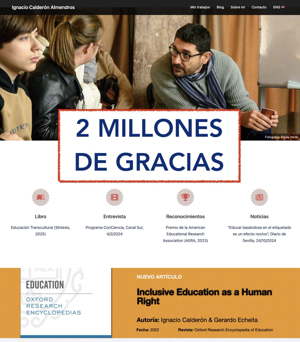 Un día monté una web con mis trabajos sobre educación para compartir con la gente, más allá d los círculos académicos. Quería q pudiera ser reflexionado y cuestionado por la gente común, d la q tanto aprendo. Hoy supera los 2 millones de visitas.
Gracias.
ignaciocalderon.uma.es
