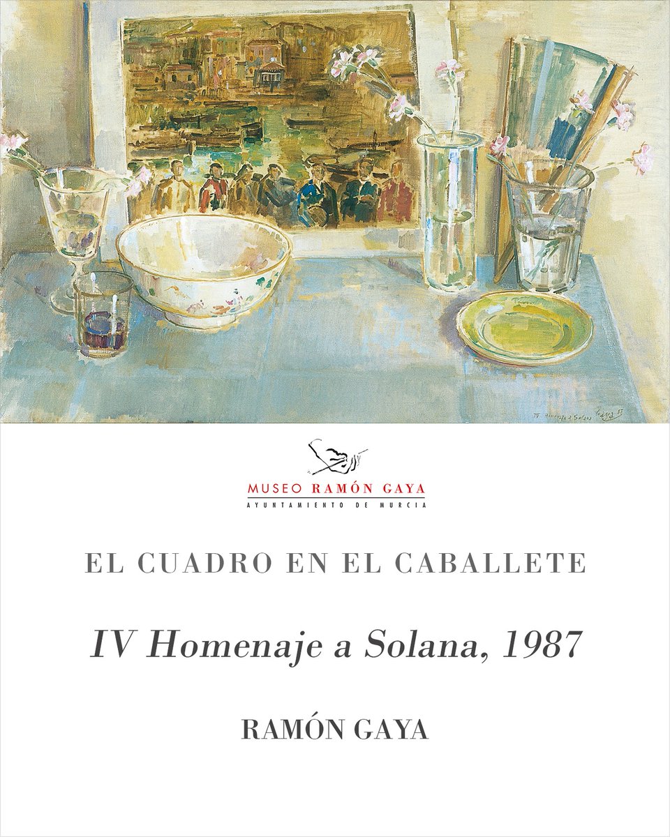 EL CUADRO EN EL CABALLETE
‘IV Homenaje a Solana’, 1987. Ramón Gaya
Hoy el caballete original del pintor sostiene un homenaje a uno de sus grandes referentes:
“Solana es el mejor pintor moderno español, con Nonell… con ese algo de zopenco que tiene... es un pintor enorme.” —R.G.