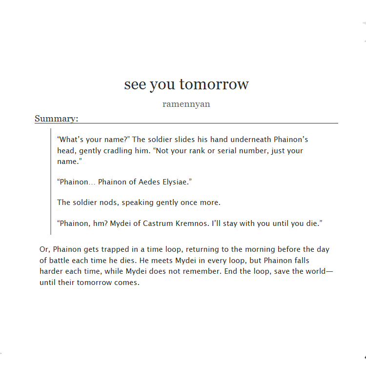 phaideissert's tweet image. see you tomorrow - #phaidei 🔞 1/9 chapters |  14k ☀🍷

`` edge of tomorrow / all you need is kill AU

`` military setting, scifi, phainon dies and loops back in time, repeated first meeting w/ mydei, slowburn, eventual smut, angst w/ a happy ending

🔗•archiveofourown.org/works/66681994…