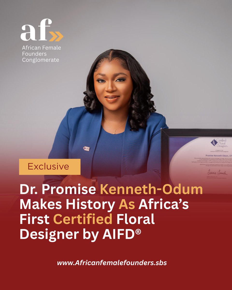 #Exclusive | Dr. Promise Ovai Kenneth-Odum, Founder and CEO of Rukkies House Group, has become the first Nigerian and African to be officially certified as a Certified Floral Designer by the American Institute of Floral Designers (AIFD®️) 

Learn More africanfemalefounders.sbs/?p=323
