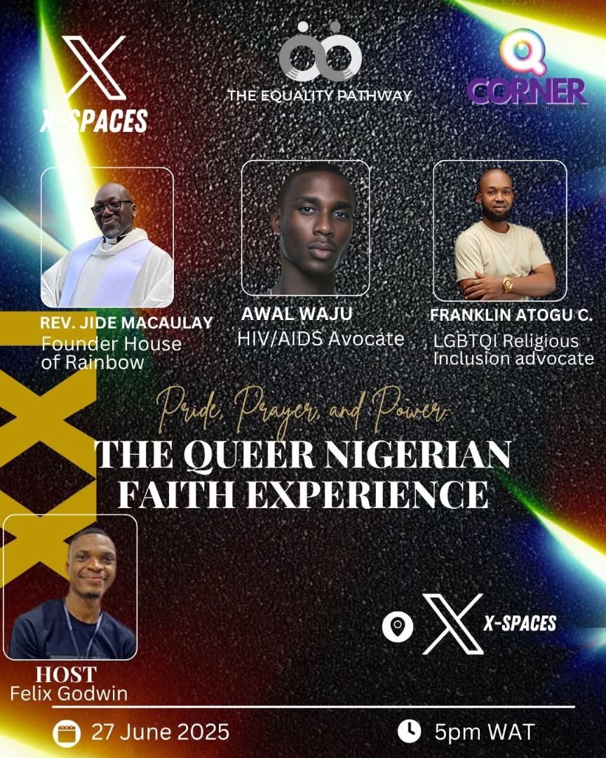 RevJide's tweet image. 🌈 Pride, Prayer, and Power explores the intersection of faith and queerness in Nigeria. Join LGBTQ+ advocates sharing lived experiences, spiritual reflections, and inclusive visions. A space for healing, pride, and empowerment. 🕔 27 June 2025, 5PM WAT on X-Spaces.