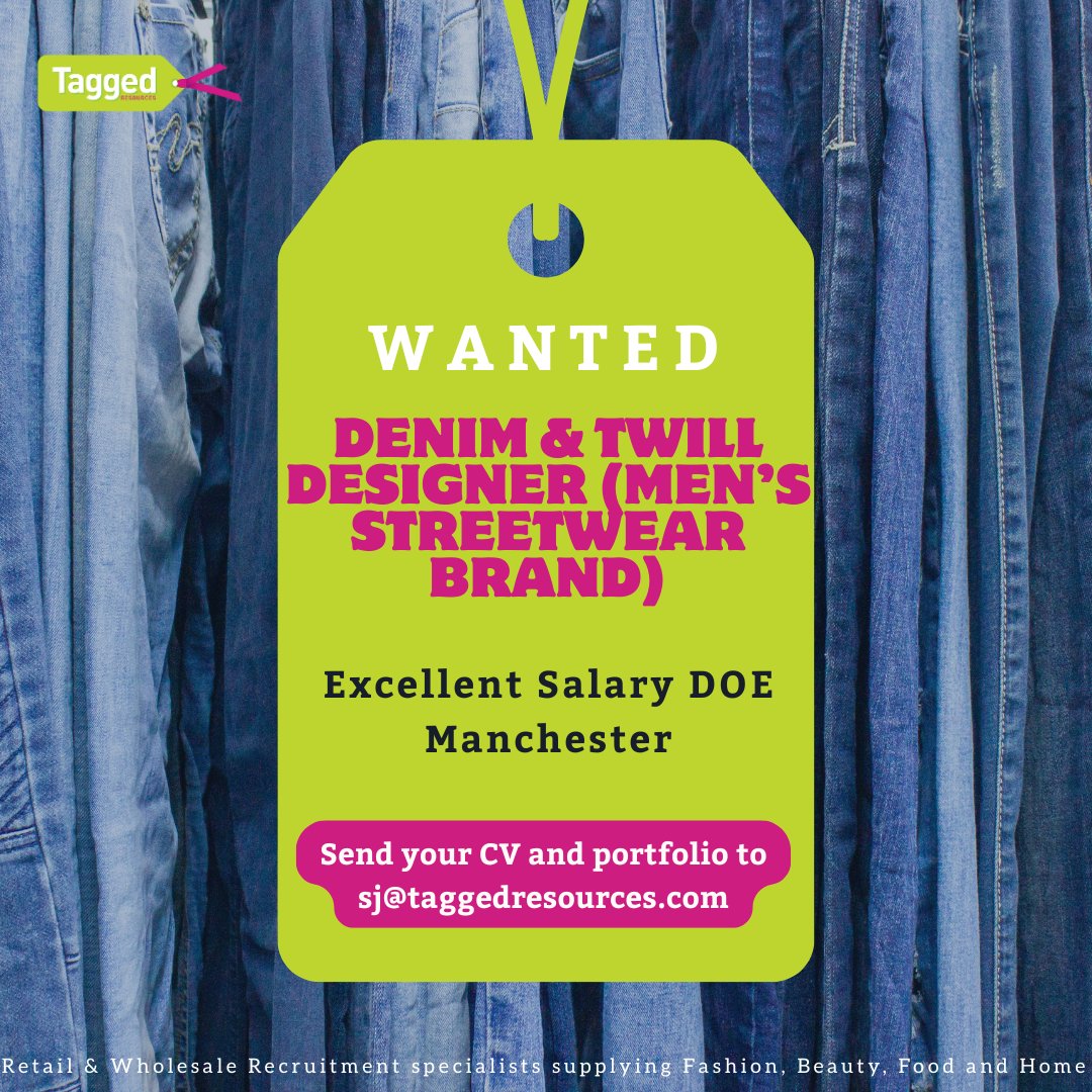 ⭐⭐⭐WANTED⭐⭐⭐

Denim &amp; Twill Designer (Men's Streetwear Brand)

💰 Excellent Salary DOE
📍 #manchester

Please send your #CV to Suzy or Jo
sj@taggedresources.com

#job #jobs #TaggedResources #Recruitment #Recruiting #Hiring #FashionJobs #NewJob