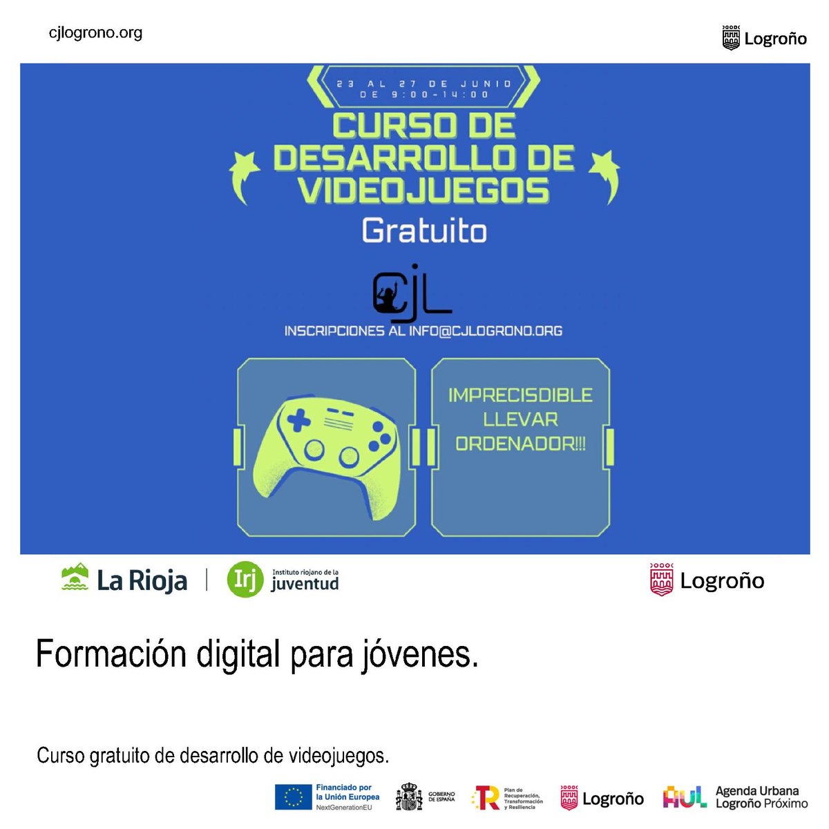 La semana que viene en el Consejo de Juventud de Logroño se realizará un curso gratuito de desarrollo de videojuegos, solo necesitas tu ordenador. 

🗓️23 al 27 de junio 
De 9:00 a 14:00
(C/ Sagasta 21, Bajo)
Plazas limitadas
Inscripciones en: info@cjlogrono.org

#ods #juventud