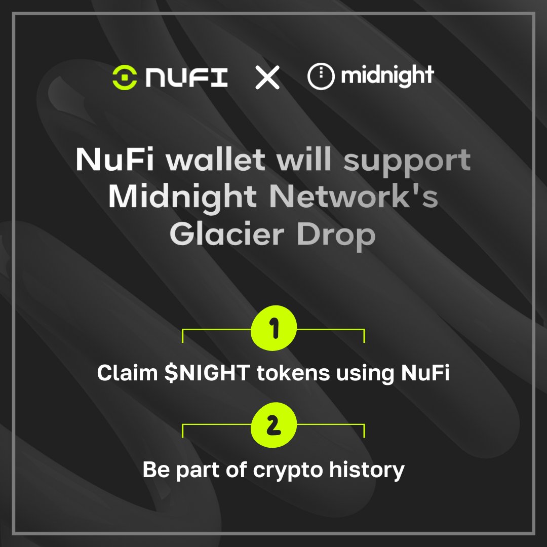 NuFi wallet will support the @MidnightNtwrk Glacier Drop 37 million wallets  holding ADA, BTC, SOL, ETH, BNB, XRP, AVAX and BAT will be eligible to  claim $NIGHT via NuFi — and rumors