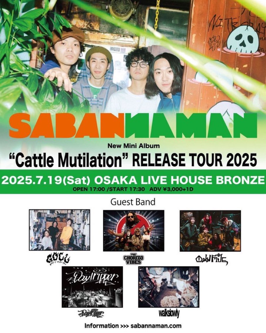 walkslowly (@walkslowly_okym) on Twitter photo 2025.7.19.SAT アメ村BRONZE
SABANNAMAN
”Cattle Mutilation” Release Tour 2025
OP 17:00 / ADV ¥3,000
SABANNAMAN
THE CHORIZO VIBES
Odd Five
Day tripper
Garden Of Chicken Cokes
walkslowly
ご予約
walkslowly.okym@gmail.com
ハツラツ! 2025.7.19.SAT アメ村BRONZE
SABANNAMAN
”Cattle Mutilation” Release Tour 2025
OP 17:00 / ADV ¥3,000
SABANNAMAN
THE CHORIZO VIBES
Odd Five
Day tripper
Garden Of Chicken Cokes
walkslowly
ご予約
walkslowly.okym@gmail.com
ハツラツ!